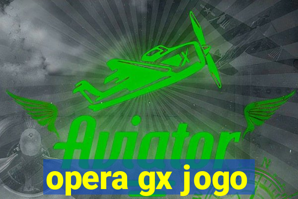 opera gx jogo